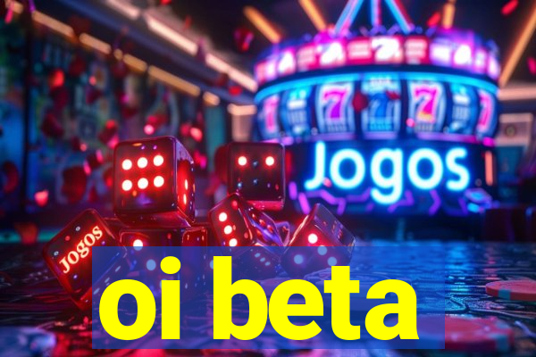 oi beta